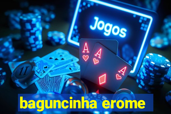 baguncinha erome